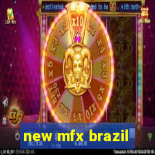 new mfx brazil